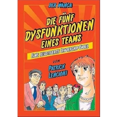 Afbeelding van Die 5 Dysfunktionen eines Teams der Manga: Eine illustrierte Leadership Fabel