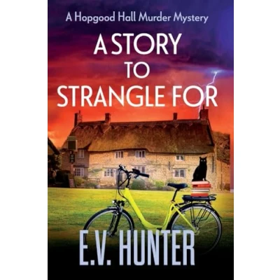 Afbeelding van A Story to Strangle For: BRAND NEW gripping cozy mystery full of twists and turns from E V Hunter for 2024