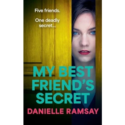 Afbeelding van My Best Friend&#039;s Secret: A dark, addictive psychological thriller from Danielle Ramsay, author of The Perfect Husband