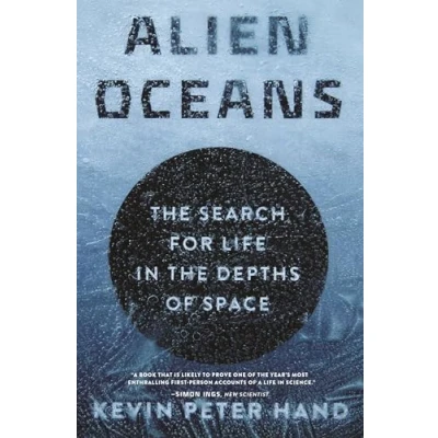 Afbeelding van Alien Oceans: the Search for Life in Depths of Space