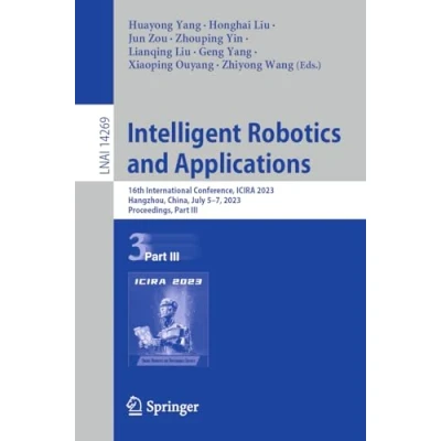 Afbeelding van Intelligent Robotics and Applications: 16th International Conference, ICIRA 2023, Hangzhou, China, July 57, Proceedings, Part III: 14269