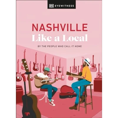 Afbeelding van Nashville Like a Local: By the People Who Call It Home