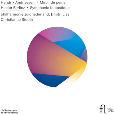 Afbeelding van Philharmonie Zuidnederland, Dmitri Liss, Christianne Stotijn Andriessen: Miroir De Peine Berlioz: Symphonie Fantastique (CD)