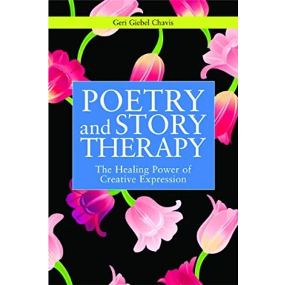 Afbeelding van Poetry and Story Therapy: The Healing Power of Creative Expression