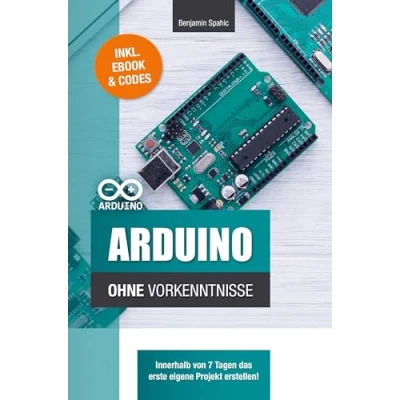 Afbeelding van Arduino ohne Vorkenntnisse: Innerhalb von 7 Tagen das erste eigene Projekt erstellen