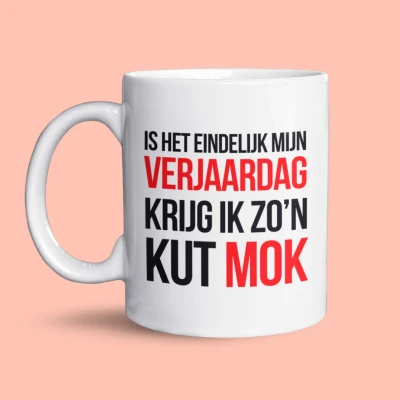 Afbeelding van NietMokken.nl Grappige Verjaardagmok Is Het Eindelijk Mijn Verjaardag, Krijg Ik Zo’n Kut Mok Leuk Verjaardagscadeau voor hem of haar Vaatwasser en Magnetronbestendig Aan beide zijden bedrukt Keramische tas Beker 325ml