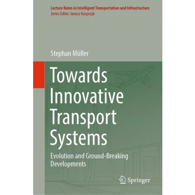 Afbeelding van Towards Innovative Transport Systems: Evolution and Ground Breaking Developments