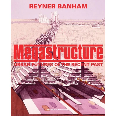 Afbeelding van Megastructure: Urban Futures of the Recent Past