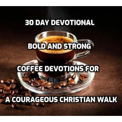 Afbeelding van 30 Day Devotional Bold and Strong Coffee Devotions for a Courageous Christian Walk