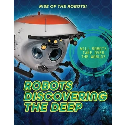 Afbeelding van Robots Discovering the Deep: Will Take over World?