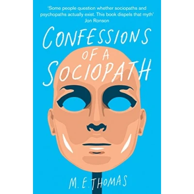Afbeelding van Confessions of A Sociopath: Life Spent Hiding In Plain Sight