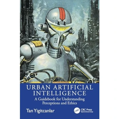 Afbeelding van Urban Artificial Intelligence: A Guidebook for Understanding Perceptions and Ethics