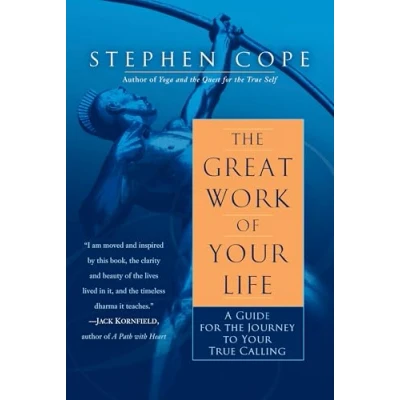 Afbeelding van the Great Work of Your Life: A Guide for Journey to True Calling
