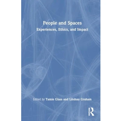 Afbeelding van People and Spaces: Experiences, Ethics, Impact