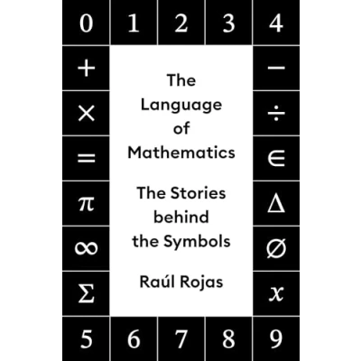 Afbeelding van the Language of Mathematics: Stories behind Symbols