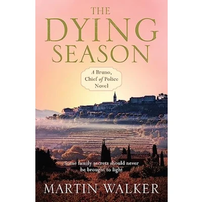 Afbeelding van The Dying Season: Bruno, Chief of Police 8: A thrilling case for France&#039;s favourite country cop