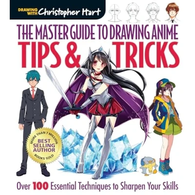 Afbeelding van The Master Guide to Drawing Anime: Tips &amp; Tricks: Over 100 Essential Techniques Sharpen Your Skills: 3
