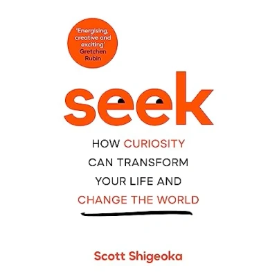 Afbeelding van Seek: How Curiosity Can Transform Your Life and Change the World