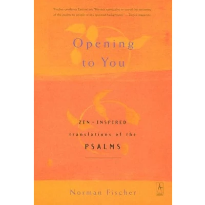 Afbeelding van Opening to You: Zen Inspired Translations of the Psalms