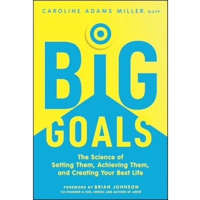 Afbeelding van Big Goals: The Science of Setting Them, Achieving and Creating Your Best Life