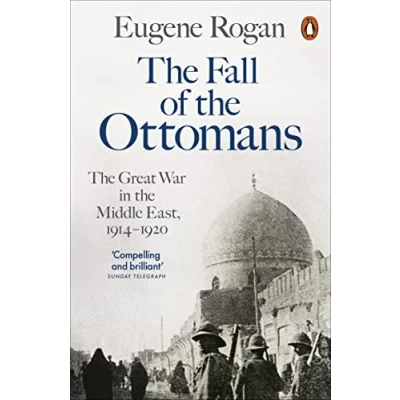 Afbeelding van the Fall of Ottomans: Great War in Middle East, 1914 1920
