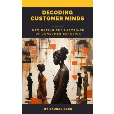Afbeelding van Decoding Customer Minds Navigating the Labyrinth of Consumer Behavior