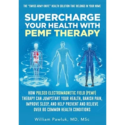 Afbeelding van Supercharge Your Health with PEMF Therapy: How Pulsed Electromagnetic Field (PEMF) Therapy Can Jumpstart Health, Banish Pain, Improve Sleep, and ... Relieve Over 80 Common Conditions