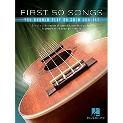 Afbeelding van First 50 Songs You Should Play on Solo Ukulele: One of a kind Collection Accessible, Must know Hits for Fingerstyle, Chord Melody Performance