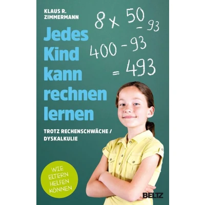 Afbeelding van Jedes Kind kann rechnen lernen: ... trotz Rechenschwäche / Dyskalkulie. Wie Eltern helfen können