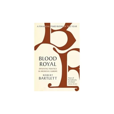 Afbeelding van Blood Royal: Dynastic Politics in Medieval Europe