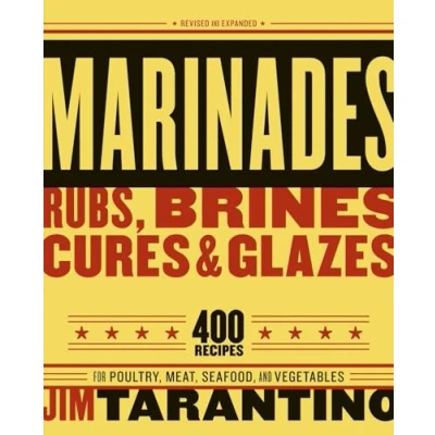 Afbeelding van Marinades, Rubs, Brines, Cures, &amp; Glazes