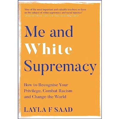 Afbeelding van Me and White Supremacy: How to Recognise Your Privilege, Combat Racism Change the World