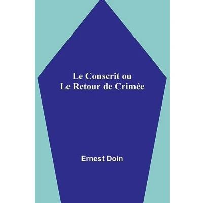 Afbeelding van Le Conscrit ou Retour de Crimée
