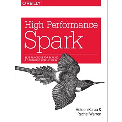 Afbeelding van High Performance Spark: Best Practices for Scaling and Optimizing Apache Spark