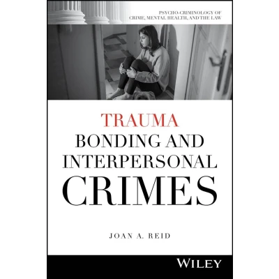 Afbeelding van Trauma Bonding and Interpersonal Crimes