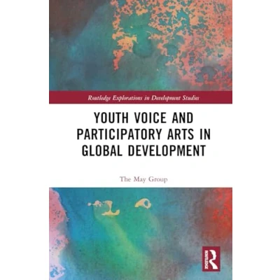 Afbeelding van Youth Voice, Participatory Arts, and Global Development