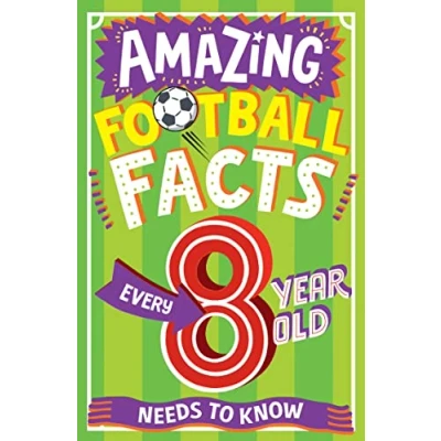 Afbeelding van AMAZING FOOTBALL FACTS EVERY 8 YEAR OLD NEEDS TO KNOW
