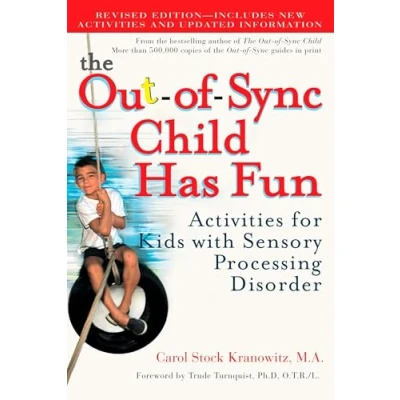 Afbeelding van The Out of Sync Child Has Fun, Revised Edition: Activities for Kids with Sensory Processing Disorder