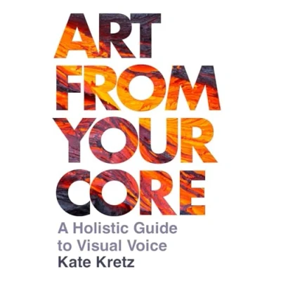 Afbeelding van Art from Your Core: A Holistic Guide to Visual Voice
