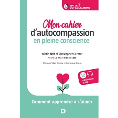 Afbeelding van Mon cahier d&#039;autocompassion en pleine conscience: Comment apprendre à s’aimer