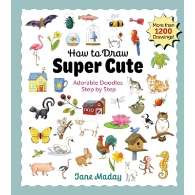 Afbeelding van How to Draw Super Cute: Adorable Stuff Step by