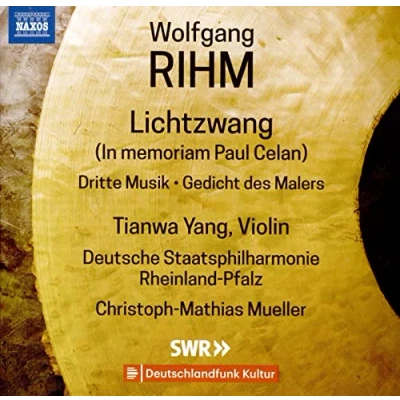 Afbeelding van Tianwa Yang, Deutsche Staatsphilharmonie Rheinland Pfalz, Christoph Mathias Müller Rihm: Lichtzwang/Dritte Musi/Gedicht Des Malens (CD)