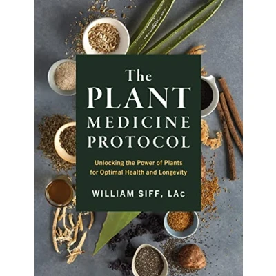 Afbeelding van the Plant Medicine Protocol: Unlocking Power of Plants for Optimal Health and Longevity