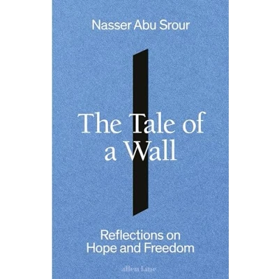 Afbeelding van The Tale of a Wall: Reflections on Hope and Freedom