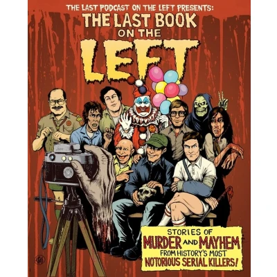 Afbeelding van The Last Book On Left: Stories of Murder and Mayhem from History&#039;s Most Notorious Serial Killers