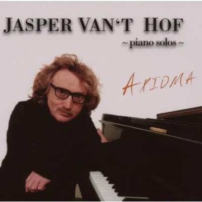 Afbeelding van Jasper Van &#039;t Hof Axioma (Piano Solo) (CD)
