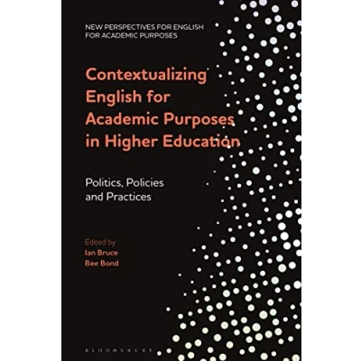 Afbeelding van Contextualizing English for Academic Purposes in Higher Education: Politics, Policies and Practices