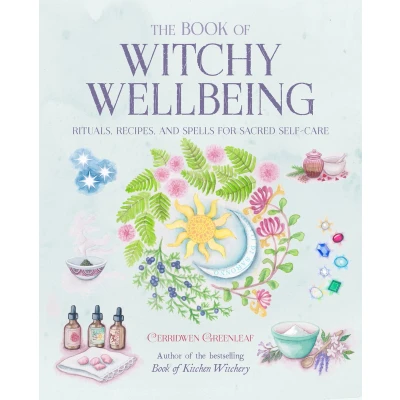 Afbeelding van The Book of Witchy Wellbeing: Rituals, Recipes, and Spells for Sacred Self Care