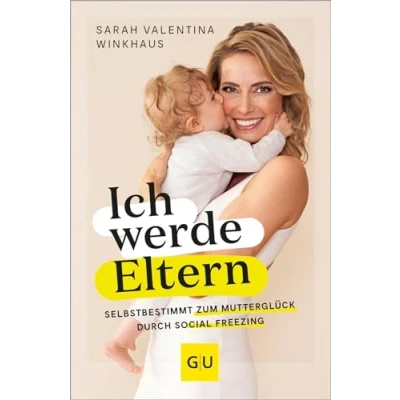 Afbeelding van Ich werde Eltern: Selbstbestimmt zum Mutterglück durch Social Freezing