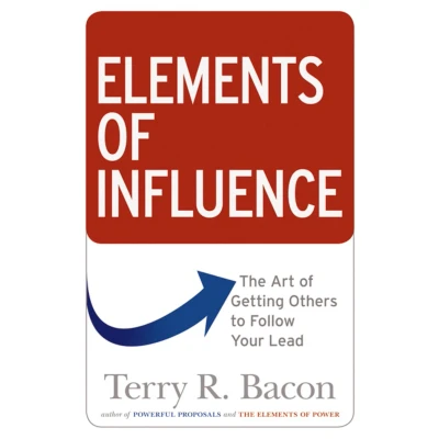 Afbeelding van Elements of Influence: The Art Getting Others to Follow Your Lead